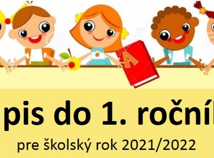 Zápis žiakov do 1. ročníka pre šk. rok 2021/2022