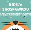 Nedeľa s rozprávkou - vždy v 1. nedeľu v mesiaci o 14:30 hod